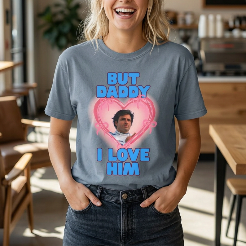 Carlos Sainz Funny F1 "But Daddy I Love Him", Formula 1 Fan Gifts & Merch